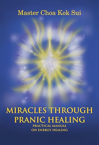 The Ancient Science and Art of Pranic Healing