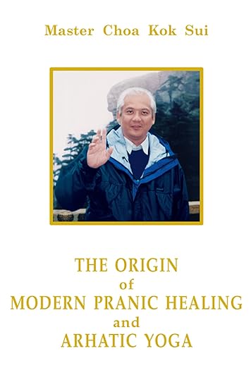 The Origin of Modern Pranic Healing and Arhatic Yoga